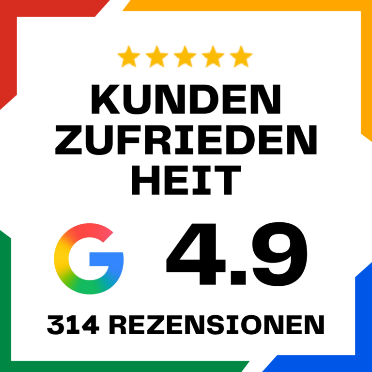 Kundenzufriedenheit: 4,9 Sterne bei Google aus 314 Rezensionen